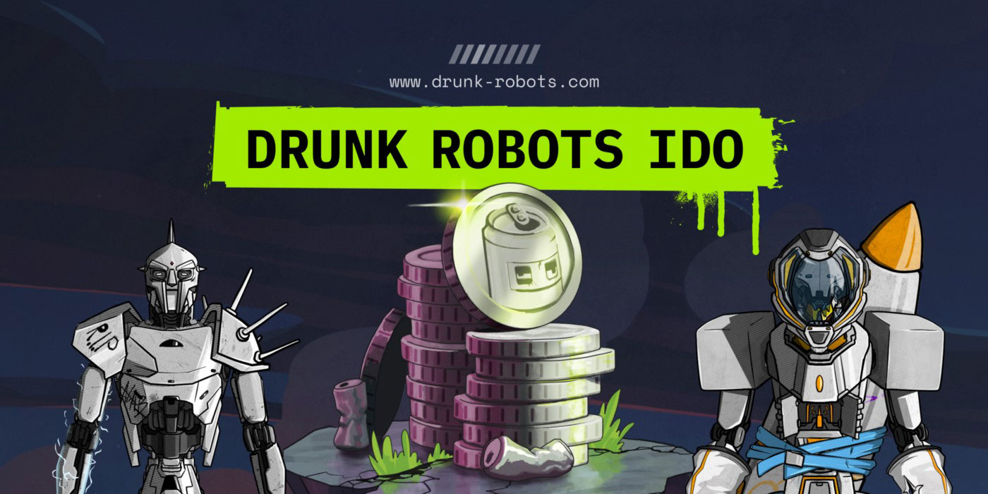 Drunk Robots Public IDO Sales Details Announced