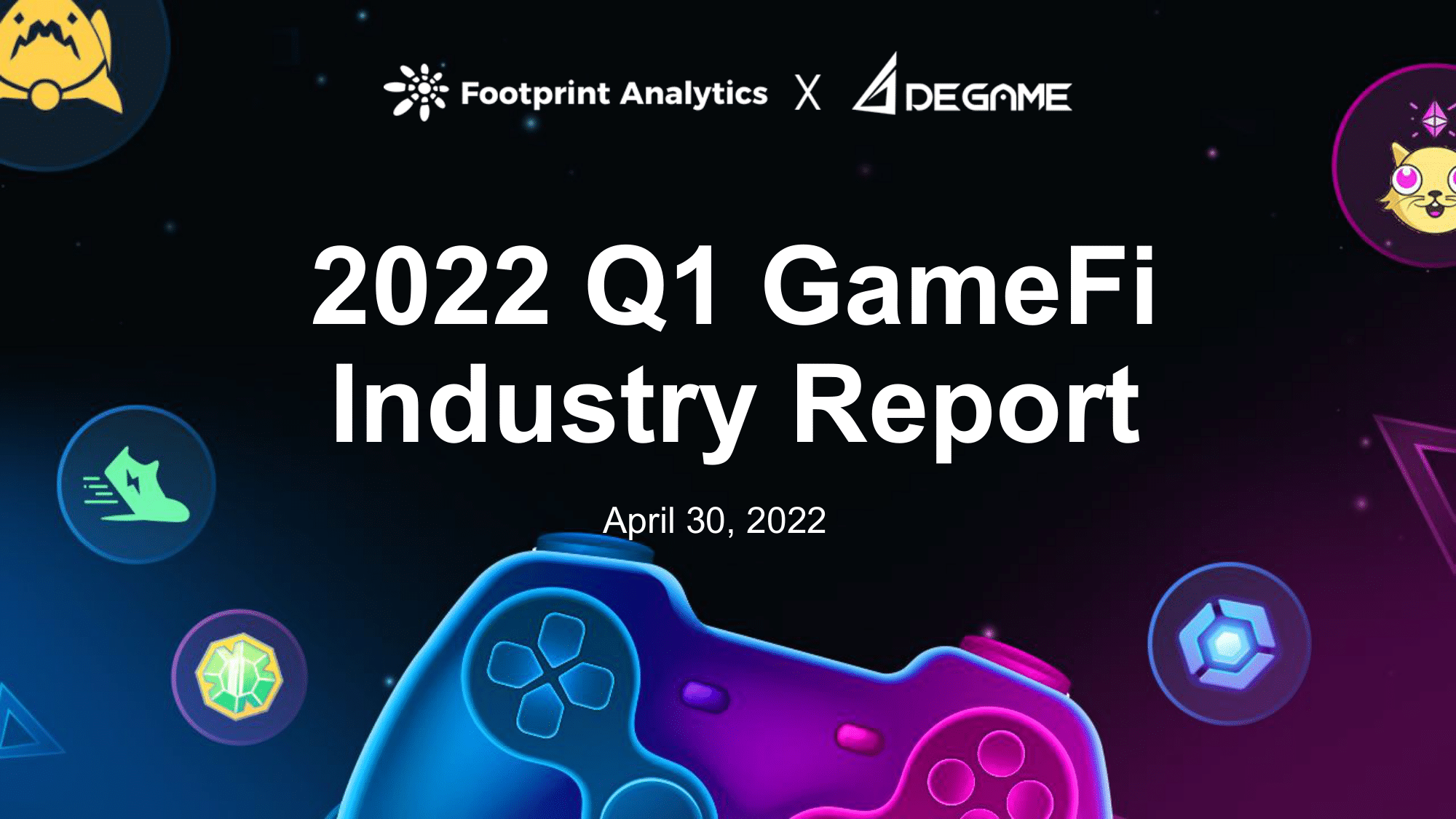 2022 Q1 GameFi Industry Report by Footprint Analytics and DeGame