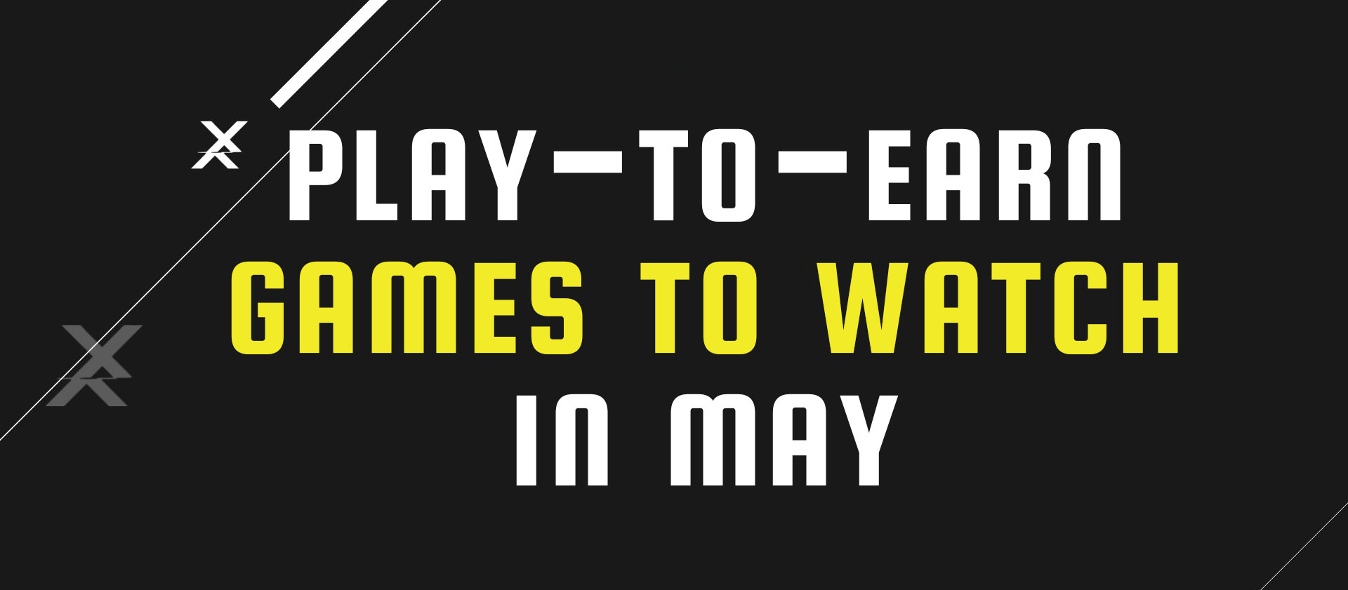 10 Play-to-Earn Games to Watch in May 2022