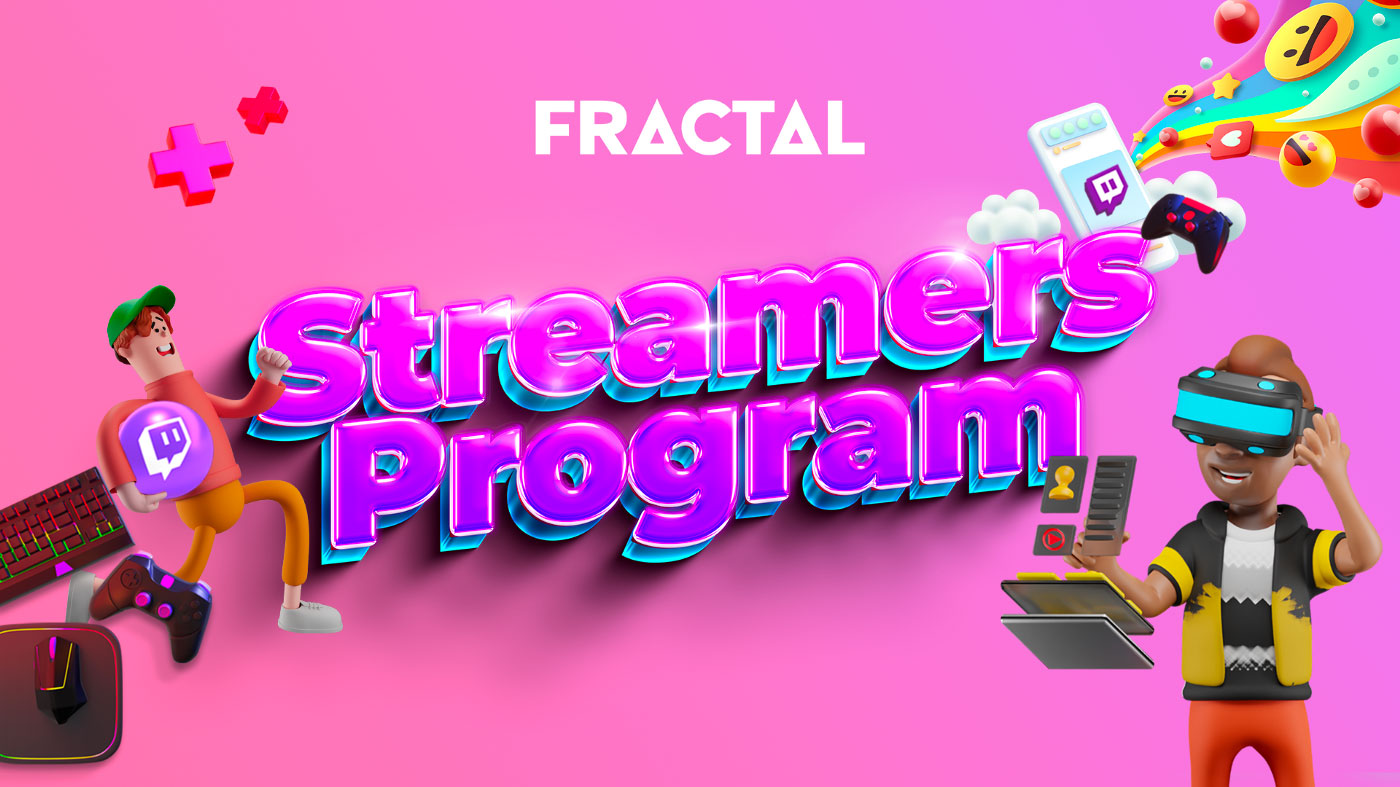 Fractal Introduces The Streamers Program