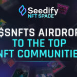 Seedify Promotes Massive Airdrop of its New Utility Token to Top NFT Communities